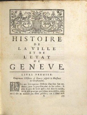 Histoire de Genève : Avec Les Actes Et Autres Pieches Servant de Preuves à cette Historie, 1