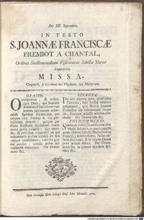 Die XII. Septembris. In Festo S. Joannae Franciscae Fremiot A Chantal, Ordinis Sanctimonialium Visitationis Sanctae Mariae Fundatricis. Missa : [Cum Permissu Elect. Collegii Cens. Libr. Monachii 1770.]