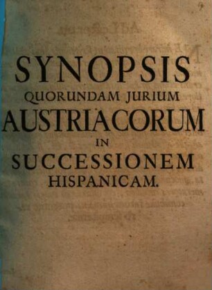 Synopsis Quorundam Jurium Austriacorum In Successionem Hispanicam