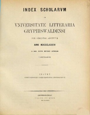 Index scholarum in Universitate Litteraria Gryphiswaldensi ... habendarum. SS 1886