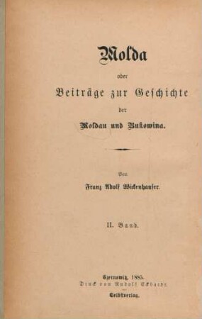 Bd. 2,1: Molda oder Beiträge zur Geschichte der Moldau und Bukowina
