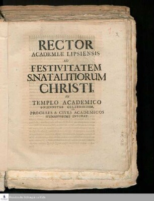 Rector Academiæ Lipsiensis Ad Festivitatem S. Natalitiorum Christi, In Templo Academico Solenniter Celebrandam, Proceres & Cives Academicos Humanissime Invitat