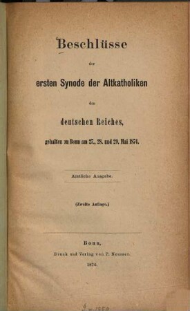 Beschlüsse der Ersten Synode der Altkatholiken des Deutschen Reiches : gehalten zu Bonn am 27., 28. und 29. Mai 1874