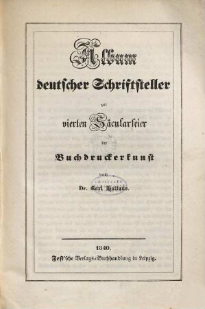 Album deutscher Schriftsteller zur vierten Säcularfeier der Buchdruckerkunst