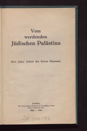 Vom werdenden Jüdischen Palästina : drei Jahre Arbeit des Keren Hajessod