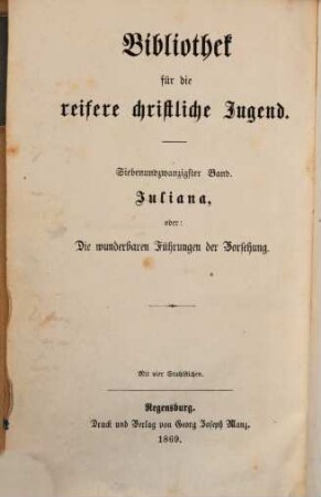 Juliana, oder: Die wunderbaren Führungen der Vorsehung : eine Erzählung für die Jugend