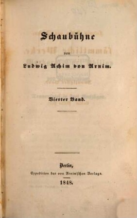 Ludwig Achim's von Arnim sämmtliche Werke, 20. Nachlaß ; 3, Schaubühne ; 4