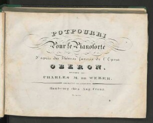 Potpourri pour le pianoforte d'après des thêmes favoris de l'opéra Oberon