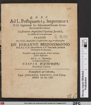 Ad L. Postquam 5. §. Imperator I. D. Ut legatorum seu fideicommissorum servandorum caussa caveatur