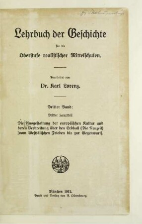 Hauptteil 3: Die Ausgestaltung der europäischen Kultur und deren Verbreitung über den Erdball : (die Neuzeit) ; (vom Westfälischen Frieden bis zur Gegenwart)