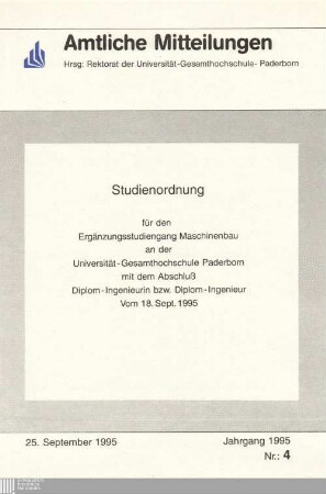 Studienordnung für den Ergänzungsstudiengang Maschinenbau an der Universität-Gesamthochschule Paderborn mit dem Abschluß Diplom-Ingenieurin bzw. Diplom-Ingenieur : vom 18. Sept. 1995