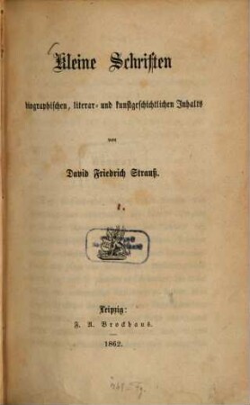 Kleine Schriften biographischen, literar- und kunstgeschichtlichen Inhalts