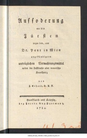 Auffoderung an die Fürsten wegen dem, vom Dr. Paur in Wien angekündigten untrüglichen Verwahrungsmittel wider die Lustseuche oder venerische Krankheit