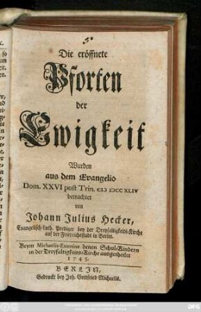 Die eröffnete Pforten der Ewigkeit : Wurden aus dem Evangelio Dom. XXVI post Trin. M DCC XLIV betrachtet