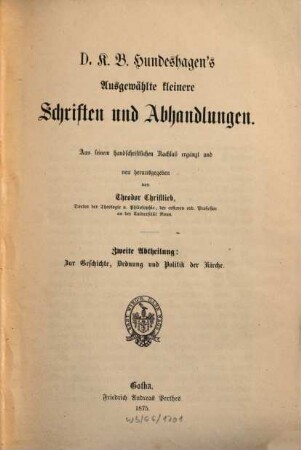 D.K.B. Hundeshagen's Ausgewählte kleinere Schriften und Abhandlungen : nach seinen handschriftlichen Verbesserungen und Ergänzungen. 2