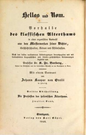 Hellas und Rom : Vorhalle des klassischen Alterthums in einer organischen Auswahl aus den Meisterwerken seiner Dichter, Geschichtschreiber, Redner und Philosophen. 3,2, Die Prosaisten des hellenischen Alterthums ; 2