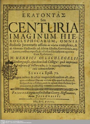 Ekatontas Seu Centuria Imaginum Hieroglyphicarum, Omnia studiosae Iuventutis officia os kyklo complexa, & Alumnis Electoralis ad Albim scholae, Germanicis ...