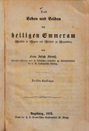 Das Leben und Leiden des heiligen Emmeram, Apostels in Bayern und Bischofs zu Regensburg