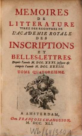 Mémoires de littérature tirez des registres de l'Académie Royale des Inscriptions et Belles Lettres : depuis ... jusq'à .... 14. 1741
