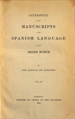 Catalogue of the manuscripts in the Spanish language in the British Museum. 2