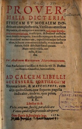 Proverbialia Dicteria, Ethicam Et Moralem Doctrinam complectentia : Versibus veteribus Rhytmicis, ab antiquitate mutuatis, vna cum Germanica interpretatione, conscripta, & studiose collecta