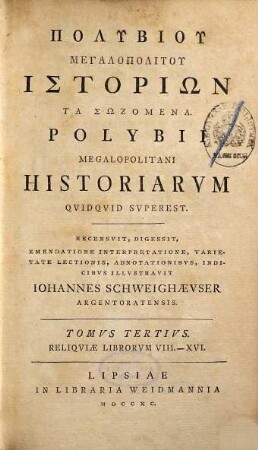 Polybiu Megalopolitu Historiōn Ta Sōzomena, Tomvs Tertivs. Reliqviae Librorvm VIII.-XVI.