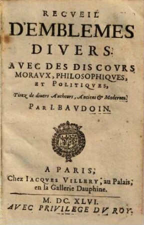 Recueil d'emblemes divers : avec des discours moraux, philosophiques, et politiques, tirez de divers autheurs, anciens et modernes, 1