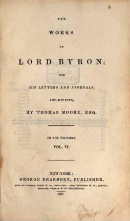 The works of Lord Byron : with his letters and journals, and his life ; in six volumes, 6. [The poetical works of Lord Byron: Don Juan]