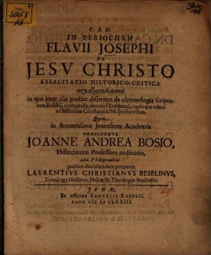 In Periocham Flavii Josephi De Jesu Christo Exercitatio Historico-Critica proparaskeuastikē : in qua inter alia prolixe disseritur de chronologia scriptorum Eusebii, corruptelis chronici Eusebiani, variisque rebus ad historiam Constantini M. spectantibus