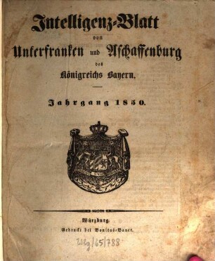 Intelligenzblatt von Unterfranken und Aschaffenburg des Königreichs Bayern. 1850