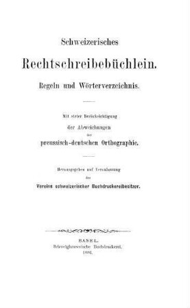 Schweizerisches Rechtschreibebüchlein. Regeln und Wörterverzeichnis