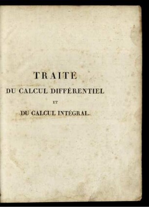 Tome 1: Traité du calcul différentiel et du calcul intégral. Tome 1