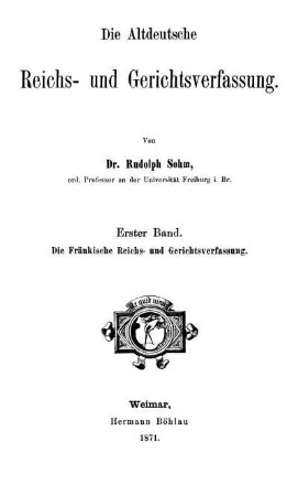 Bd. 1: Die fränkische Reichs- und Gerichtsverfassung