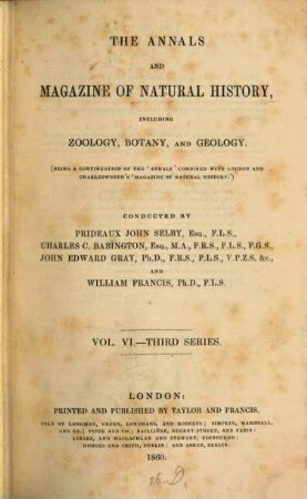 The annals and magazine of natural history, zoology, botany and geology : incorporating the journal of botany. 6. 1860