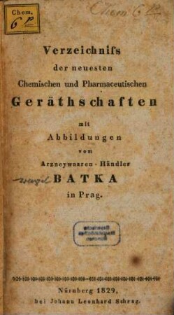 Verzeichnis der neuesten Chemischen und Pharmaceutischen Geraethschaften : mit Abbildungen