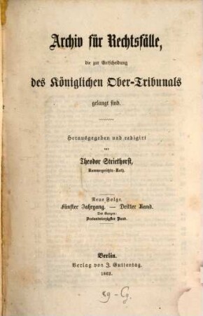 Archiv für Rechtsfälle, die zur Entscheidung des Königlichen Ober-Tribunals gelangt sind. 43. 1862 = N.F., Jg. 5, Bd. 3