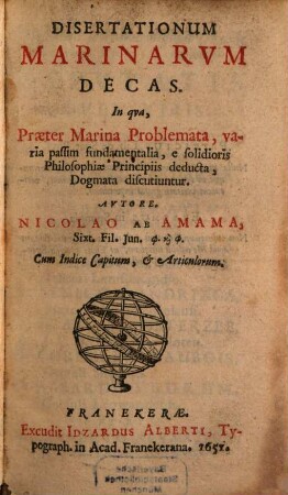 Dissertationum marinarum decas : in qua, praeter marina problemata, varia passim fundamentalia, e solidioris philosophiae principiis deducta, dogmata discutiuntur