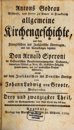 Antons Godeau Bischofs, und Herrn von Vence in Frankreich algemeine Kirchengeschichte, 23. Enthält die Kirchengeschichte vom Jahre Christi 814 bis 844.