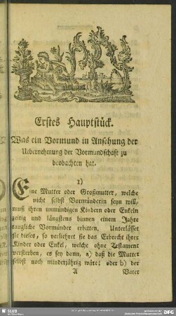 Erstes Hauptstück. Was ein Vormund in Ansehung der Uebernehmung der Vormundschaft zu beobachten hat