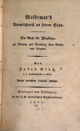 Woldemar's Vermächtniß an seinen Sohn : ein Buch für Jünglinge, zur Bildung und Veredlung ihres Geistes und Herzens