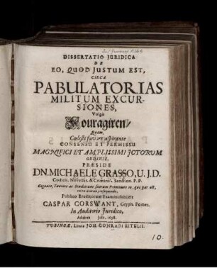 Dissertatio Iuridica De Eo, Quod Iustum Est, Circa Pabulatorias Militum Excursiones, Vulgo Fouragiren