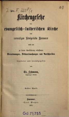 Kirchengesetze der evangelischlutherischen Kirche des vormaligen Königreichs Hannover nebst d. zu deren Ausführung erlassenen Verordnungen, Bekanntmachungen u. Ausschreiben bearb. u. hrsg., 1