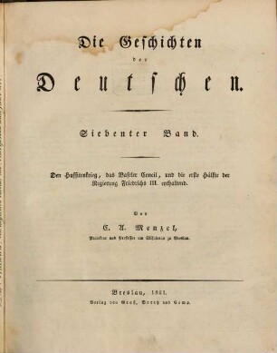 Die Geschichten der Deutschen. 7, Den Hussitenkrieg, das Baseler Concil und die erste Hälfte der Regierung Friedrichs III. enthaltend