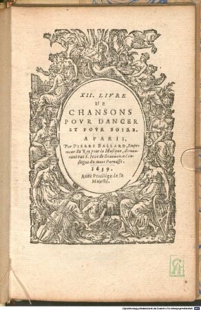 XII. LIVRE DE CHANSONS POVR DANCER ET POVR BOIRE : [1-2 v.]