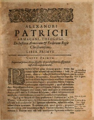 Alexandri Patricii Armacani, Theologi Mars Gallicus, Seu De Iustitia Armorum, Et Foederum Regis Galliae, Libri Duo