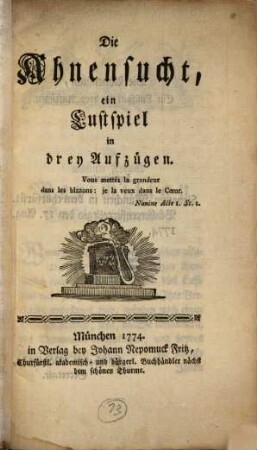 Die Ahnensucht : Ein Lustspiel in drey Aufzügen
