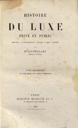 Histoire du luxe privé et public depuis l'antiquité jusqu'à nos jours, 4. Le luxe dans les temps modernes