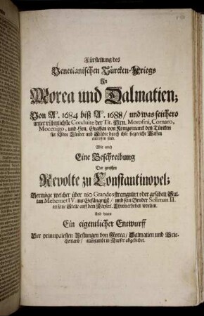 Fürstellung des Venetianischen Türcken-Kriegs In Morea und Dalmatien; Von Ao. 1684 biß Ao. 1688 ...