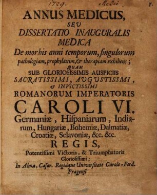 Annus medicus, seu dissertatio inauguralis medica de morbis anni temporum, singulorum pathologiam, prophylaxim, et therapiam exhibens