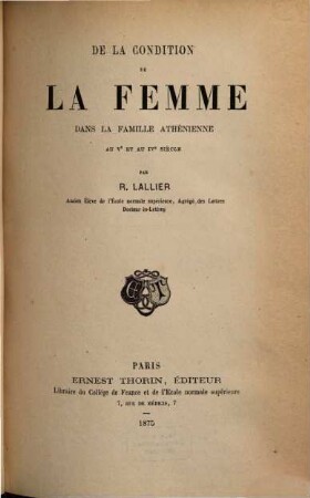 De la condition de la femme dans la famille athénienne au Ve et au VIe siècle